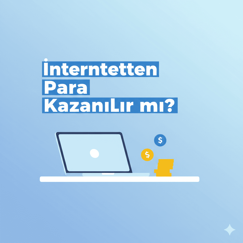 İnternetten Para Kazanmak İnternetten Para Kazanmak